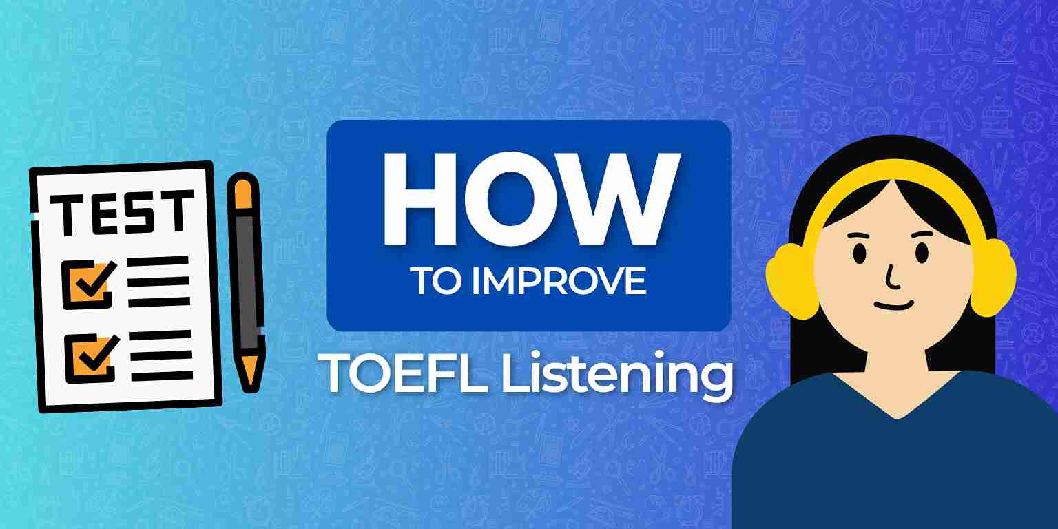 Illustration featuring text, a checklist, and a pen, with "HOW TO IMPROVE TOEFL Listening" prominently displayed on a gradient background.