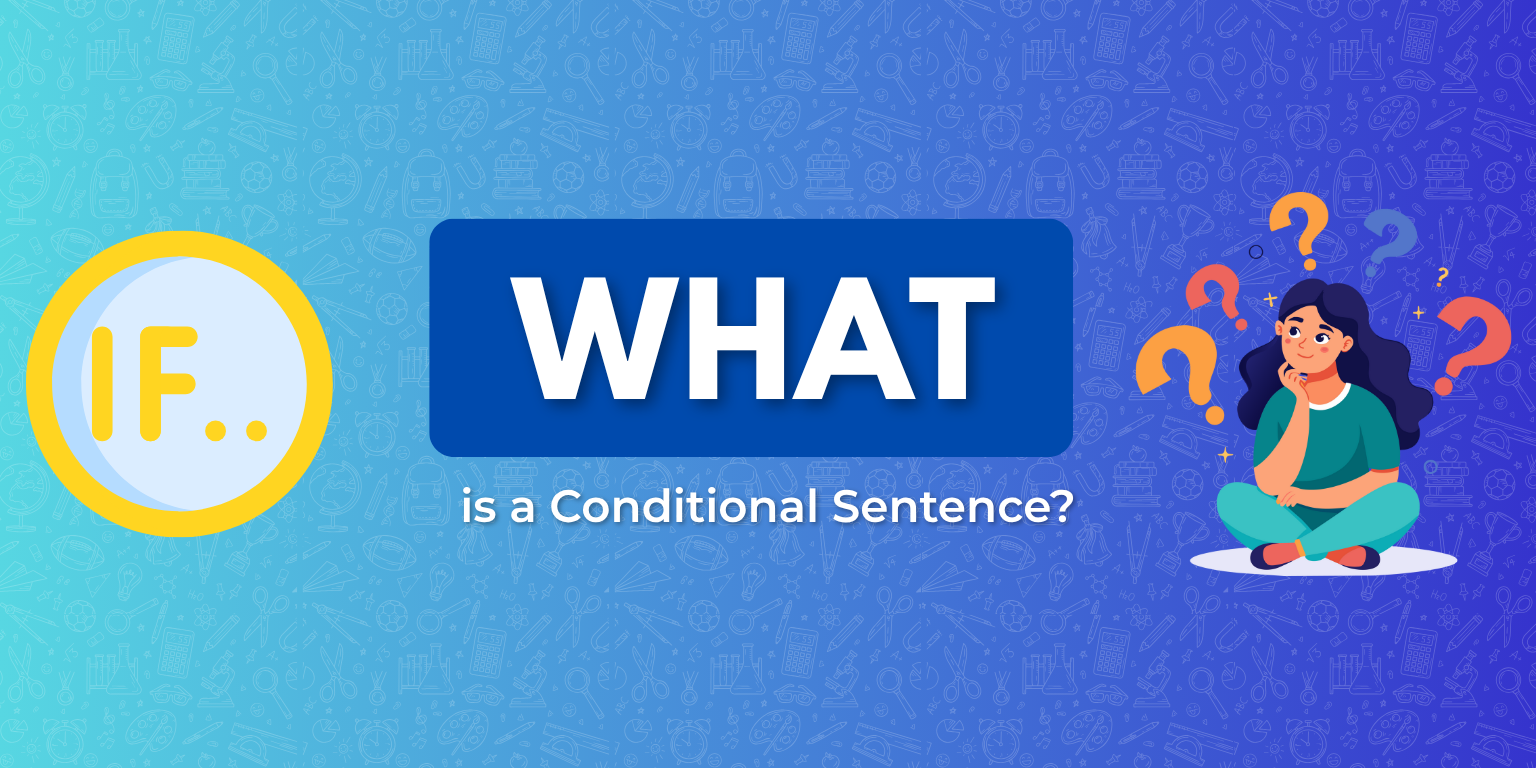 Illustration featuring the text "IF.. WHAT is a Conditional Sentence?" with a colorful background and questioning symbols.
