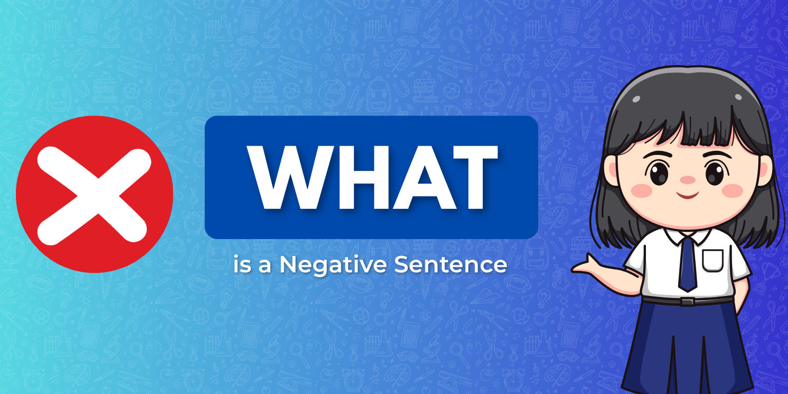 A cartoon girl in a school uniform asks, "What is a Negative Sentence?" next to a red "X" symbol on a gradient blue background.