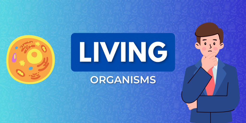 An illustration featuring a colorful cell diagram alongside the text "LIVING ORGANISMS," against a patterned blue background.